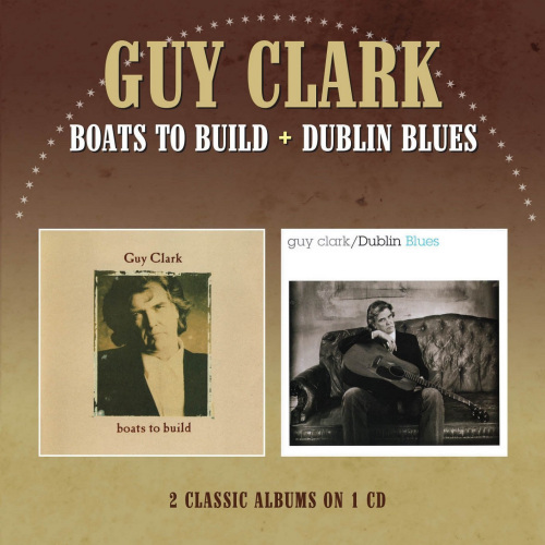 CLARK, GUY - BOATS TO BUILD/DUBLIN..GUY CLARK 2FOR1.jpg